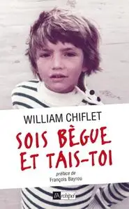 William Chiflet, "Sois bègue et tais-toi"