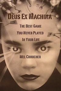 Deus Ex Machina - The Best Game You Never Played in Your Life