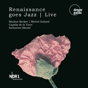 Markus Becker & Michel Godard - Renaissance Goes Jazz (2013)