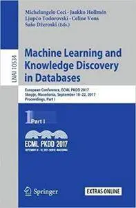 Machine Learning and Knowledge Discovery in Databases: European Conference, ECML PKDD 2017, Part I