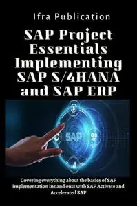 SAP Project Essentials Implementing SAP S/4HANA and SAP ERP