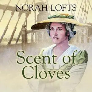 «Scent of Cloves» by Norah Lofts