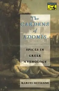 The Gardens of Adonis by Marcel Detienne, Janet Lloyd and Jean-Pierre Vernant (Repost)