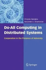 Do-All Computing in Distributed Systems: Cooperation in the Presence of Adversity