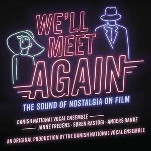 Danish National Vocal Ensemble - We'll Meet Again (2023) [Official Digital Download]