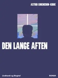 «Den lange aften» by Astrid Ehrencron-Kidde