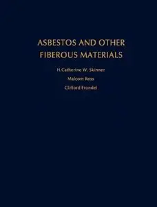 Asbestos and Other Fibrous Materials: Mineralogy, Crystal Chemistry, and Health Effects (repost)