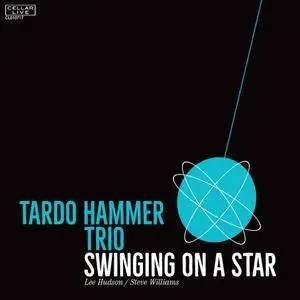 Tardo Hammer Trio - Swinging On A Star (2017)