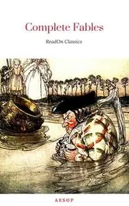 «Aesop: Complete Fables Collection (ReadOn Classics)» by Aesop