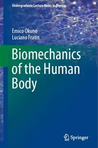 Biomechanics of the Human Body (Undergraduate Lecture Notes in Physics)