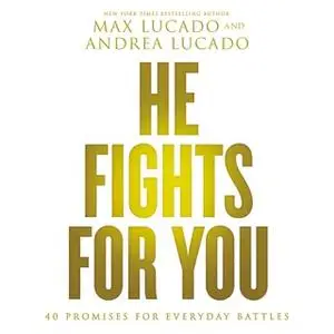 «He Fights for You» by Max Lucado,Andrea Lucado