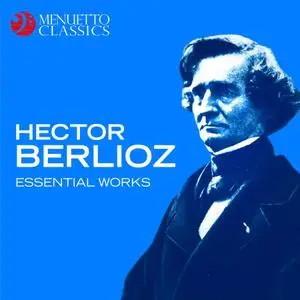 VA - Hector Berlioz: Essential Works (2019)