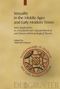 Sexuality in the Middle Ages and Early Modern Times by Albrecht Classen