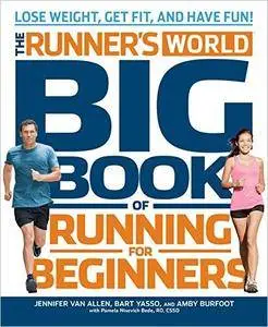 The Runner's World Big Book of Running for Beginners: Lose Weight, Get Fit, and Have Fun