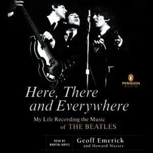 Here, There and Everywhere: My Life Recording the Music of the Beatles [repost]