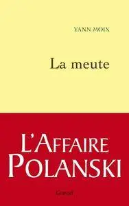 La meute - Yann Moix