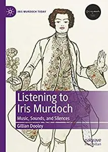 Listening to Iris Murdoch: Music, Sounds, and Silences