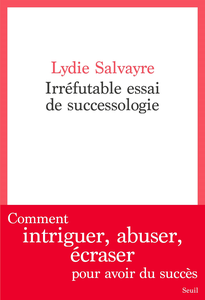 Irréfutable Essai de successologie - Lydie Salvayre