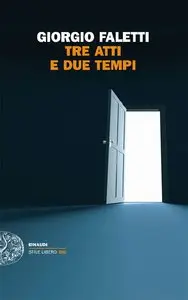 Faletti Giorgio - Tre atti e due tempi