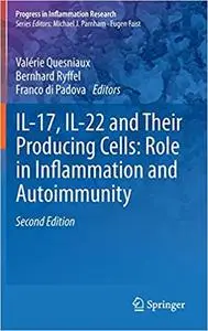 IL-17, IL-22 and Their Producing Cells: Role in Inflammation and Autoimmunity  Ed 2