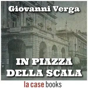 «In piazza della scala» by Giovanni Verga