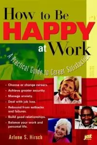  How to Be Happy at Work: A Practical Guide to Career Satisfaction { Repost }
