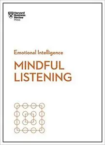 Mindful Listening (HBR Emotional Intelligence)