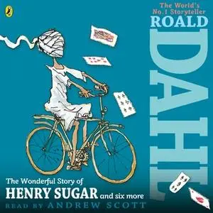 «The Wonderful Story of Henry Sugar and Six More» by Roald Dahl