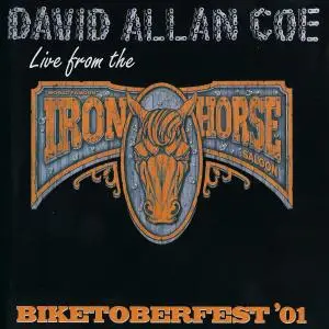 David Allan Coe - Live from the Iron Horse: Biketoberfest '01 (2002/2019)