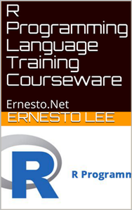 R Programming Language Training Courseware : Ernesto.Net
