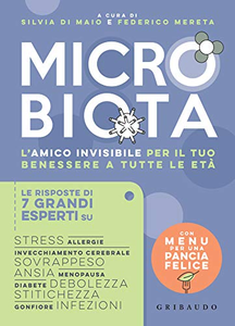 Microbiota. L'amico invisibile per il tuo benessere a tutte le età - Silvia Di Maio & Federico Mereta