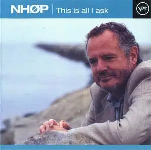 Niels-Henning Ørsted Pedersen: This Is All I Ask [1998]