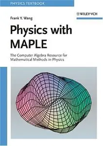 Physics with MAPLE: The Computer Algebra Resource for Mathematical Methods in Physics (Repost)