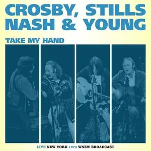 Crosby, Stills, Nash & Young - Take My Hand (Live 1970) (2021)