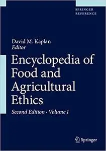 Encyclopedia of Food and Agricultural Ethics Ed 2