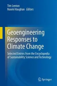 Geoengineering Responses to Climate Change: Selected Entries from the Encyclopedia of Sustainability Science and Technology