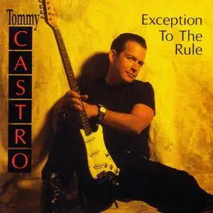 Tommy Castro - Exception To The Rule (1995)