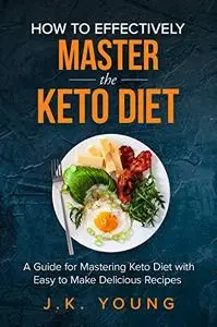 How To Effectively MASTER the KETO DIET