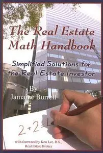 The Real Estate Math Handbook: Simplified Solutions For The Real Estate Investor