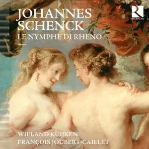 Wieland Kuijken, François Joubert-Caillet - Schenck: Le Nymphe di Rheno (2013) [Official Digital Download 24/44.1]