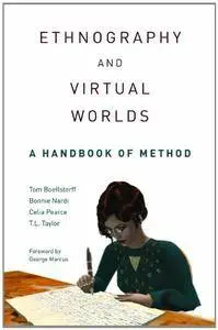 Ethnography and Virtual Worlds: A Handbook of Method (repost)