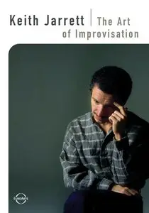 Keith Jarrett - The Art Of Improvisation (2005) [Repost]