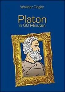 Platon in 60 Minuten (German Edition)