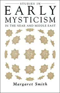 Studies in Early Mysticism in the Near and Middle East (Repost)