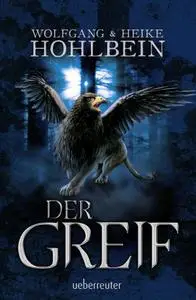 Hohlbein, Wolfgang & Heike - Der Greif
