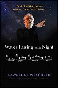 Waves Passing in the Night: Walter Murch in the Land of the Astrophysicists