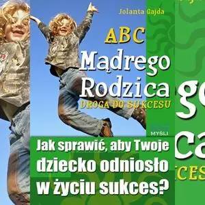 «ABC Mądrego Rodzica: Droga do Sukcesu» by Jolanta Gajda