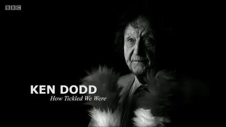 BBC - Ken Dodd: How Tickled We Were (2018)
