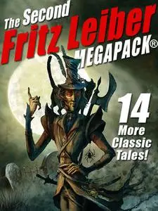 «The Second Fritz Leiber MEGAPACK» by Fritz Leiber