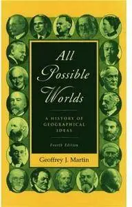 All Possible Worlds: A History of Geographical Ideas, 4th Edition